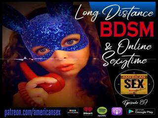 Cybersex & lung distanţă bdsm tools - american Adult film podcast