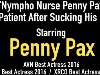 Nympho medmāsa penijs pax fixes pacients 1 stunda pēc nepieredzējošas viņa dzimumloceklis!